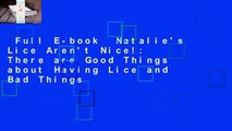 Full E-book  Natalie's Lice Aren't Nice!: There are Good Things about Having Lice and Bad Things