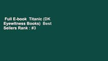 Full E-book  Titanic (DK Eyewitness Books)  Best Sellers Rank : #3