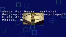 About For Books  National Geographic Animal Encyclopedia: 2,500 Animals with Photos, Maps, and