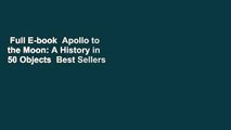 Full E-book  Apollo to the Moon: A History in 50 Objects  Best Sellers Rank : #3