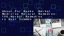 About For Books  Herbal Medicine Natural Remedies: 150 Herbal Remedies to Heal Common Ailments