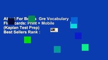 About For Books  Gre Vocabulary Flashcards: Print + Mobile (Kaplan Test Prep)  Best Sellers Rank :