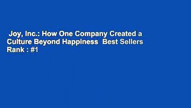 Joy, Inc.: How One Company Created a Culture Beyond Happiness Best Sellers Rank : #1