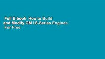 Full E-book  How to Build and Modify GM LS-Series Engines  For Free
