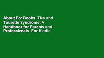 About For Books  Tics and Tourette Syndrome: A Handbook for Parents and Professionals  For Kindle