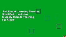 Full E-book  Learning Theories Simplified: ...and How to Apply Them to Teaching  For Kindle