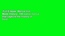 Full E-book  Menus that Made History: 100 iconic menus that capture the history of food  For