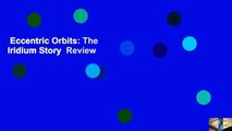 Eccentric Orbits: The Iridium Story  Review