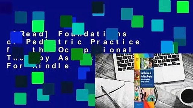 [Read] Foundations of Pediatric Practice for the Occupational Therapy Assistant For Kindle