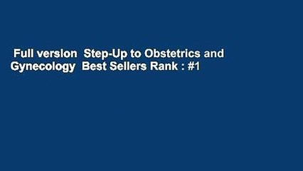 Full version  Step-Up to Obstetrics and Gynecology  Best Sellers Rank : #1