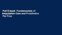 Full E-book  Fundamentals of Amputation Care and Prosthetics  For Free