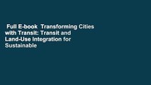 Full E-book  Transforming Cities with Transit: Transit and Land-Use Integration for Sustainable