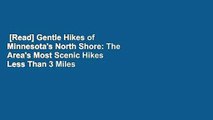 [Read] Gentle Hikes of Minnesota's North Shore: The Area's Most Scenic Hikes Less Than 3 Miles