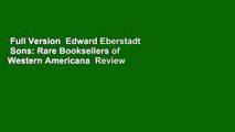 Full Version  Edward Eberstadt  Sons: Rare Booksellers of Western Americana  Review