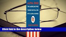 Alpha Dogs: The Americans Who Turned Political Spin into a Global Business  Review