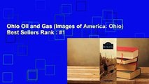 Ohio Oil and Gas (Images of America: Ohio)  Best Sellers Rank : #1