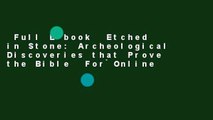 Full E-book  Etched in Stone: Archeological Discoveries that Prove the Bible  For Online