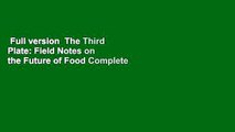 Full version  The Third Plate: Field Notes on the Future of Food Complete