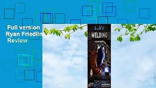 Full version  The Art of Welding: Featuring Ryan Friedlinghaus of West Coast Customs  Review