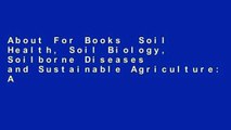 About For Books  Soil Health, Soil Biology, Soilborne Diseases and Sustainable Agriculture: A