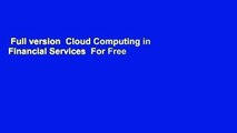 Full version  Cloud Computing in Financial Services  For Free