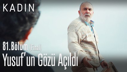 Yusuf'un gözü açıldı - Kadın 81. Bölüm (Final)