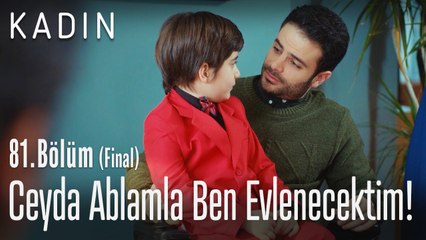 Ceyda ablamla ben evlenecektim! - Kadın 81. Bölüm (Final)