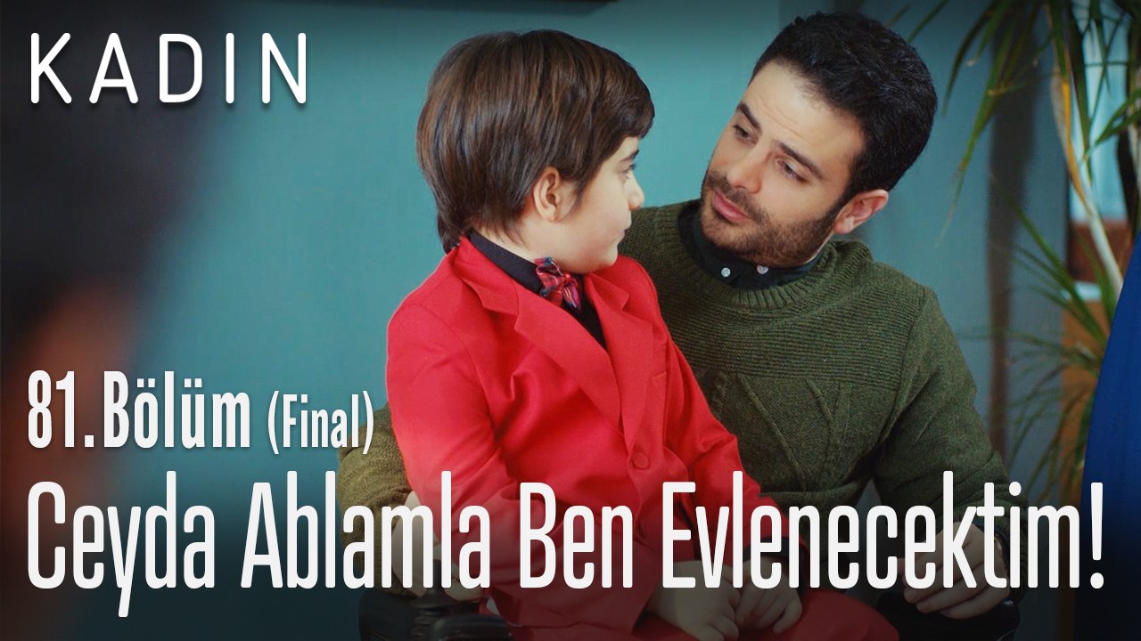 Ceyda ablamla ben evlenecektim! - Kadın 81. Bölüm (Final)