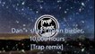 Dan + shay , Justin bieber - 10,000 hours [Trap remix] (Video Lyrics)