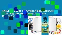 About For Books  RV Living: A Beginner's Guide to Turning Your Motorhome Dream Into Reality  For