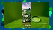 [Read] View from the Vineyard: A Practical Guide to Sustainable Winegrape Growing  For Kindle