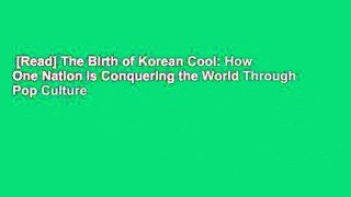 [Read] The Birth of Korean Cool: How One Nation is Conquering the World Through Pop Culture