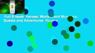 Full E-book  Heroes: Mortals and Monsters, Quests and Adventures  Review