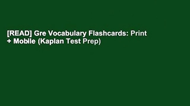 [READ] Gre Vocabulary Flashcards: Print + Mobile (Kaplan Test Prep)