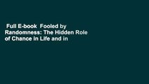 Full E-book  Fooled by Randomness: The Hidden Role of Chance in Life and in the Markets Complete