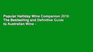 Popular Halliday Wine Companion 2016: The Bestselling and Definitive Guide to Australian Wine -