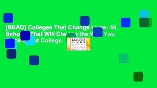 [READ] Colleges That Change Lives: 40 Schools That Will Change the Way You Think about College