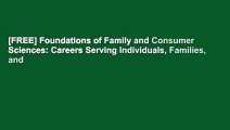 [FREE] Foundations of Family and Consumer Sciences: Careers Serving Individuals, Families, and
