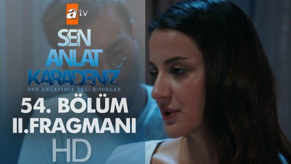 Sen Anlat Karadeniz 54. Bölüm 2. Fragmanı