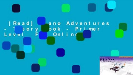 [Read] Piano Adventures - Theory Book - Primer Level  For Online