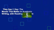 They Say / I Say: The Moves That Matter in Academic Writing, with Readings Complete