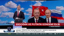 Başkan Erdoğan ve Putin'in gündemi İdlib