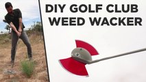 DIY Golf Club Weed Wacker
