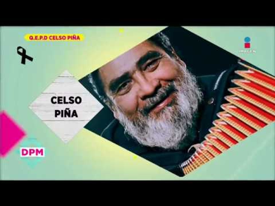 Semblanza Celso Piña (1953 - 2019) | De Primera Mano