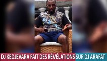 KEDJEVERA DJ - CE QU'IL N'A JAMAIS DIT SUR ARAFAT DJ