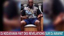 KEDJEVERA DJ - CE QU'IL N'A JAMAIS DIT SUR ARAFAT DJ