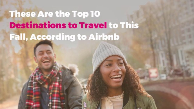These Are the Top 10 Destinations to Travel to This Fall, According to Airbnb