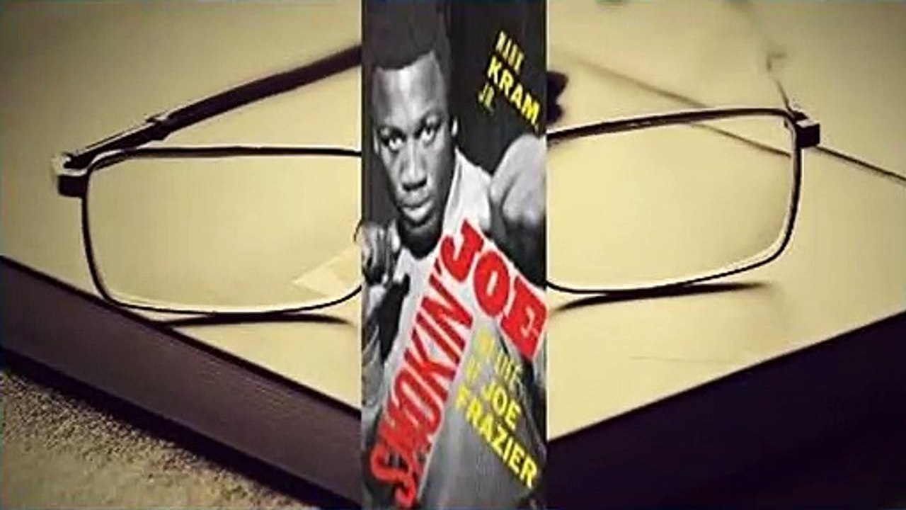 [READ] Smokin' Joe: The Life of Joe Frazier