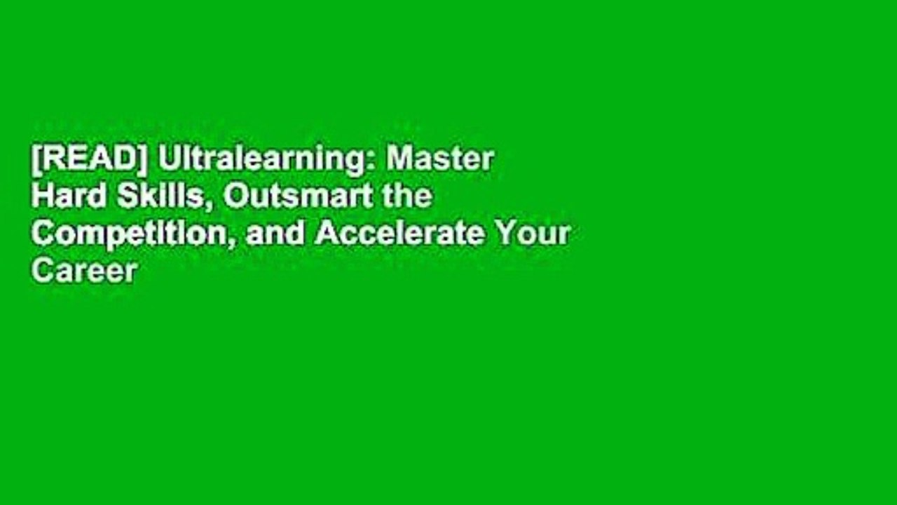 [READ] Ultralearning: Master Hard Skills, Outsmart the Competition, and Accelerate Your Career