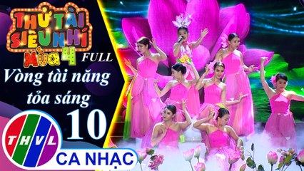 THVL | Thử tài siêu nhí 2019 - Tập 10: Vòng tài năng tỏa sáng